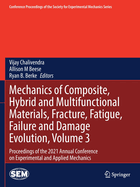 Mechanics of Composite, Hybrid and Multifunctional Materials, Fracture, Fatigue, Failure and Damage Evolution, Volume 3: Proceedings of the 2021 Annual Conference on Experimental and Applied Mechanics