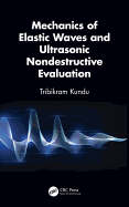 Mechanics of Elastic Waves and Ultrasonic Nondestructive Evaluation