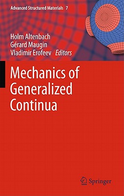 Mechanics of Generalized Continua - Altenbach, Holm (Editor), and Maugin, Grard a (Editor), and Erofeev, Vladimir (Editor)