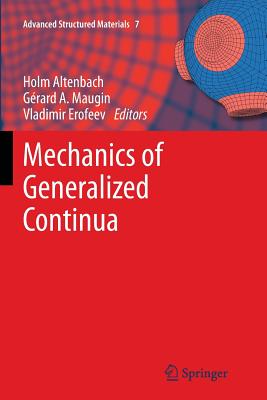 Mechanics of Generalized Continua - Altenbach, Holm (Editor), and Maugin, Grard a (Editor), and Erofeev, Vladimir (Editor)