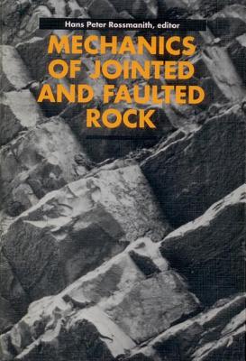 Mechanics of Jointed and Faulted Rock - Rossmanith, Hans Peter (Editor)