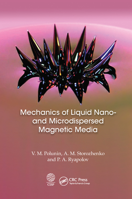 Mechanics of Liquid Nano- and Microdispersed Magnetic Media - Polunin, V. M., and Storozhenko, A. M., and Ryapolov, P.A.