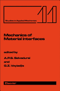 Mechanics of Material Interfaces: Proceedings of the Technical Sessions on Mechanics of Material Interfaces Held at the Asce/Asme Mechanics Conference, Albuquerque, New Mexico, June 23-26, 1985 Volume 11