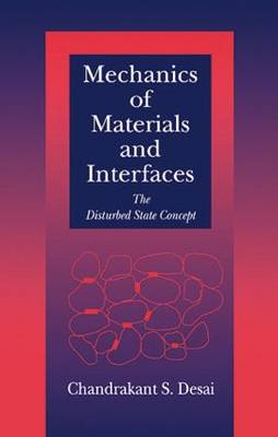Mechanics of Materials and Interfaces: The Disturbed State Concept - Desai, Chandrakant S.
