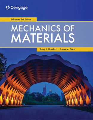Mechanics of Materials, Enhanced Edition - Gere, James, and Goodno, Barry J.