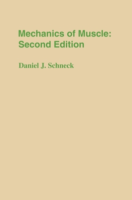 Mechanics of Muscle - Schneck, Daniel J, Dr.