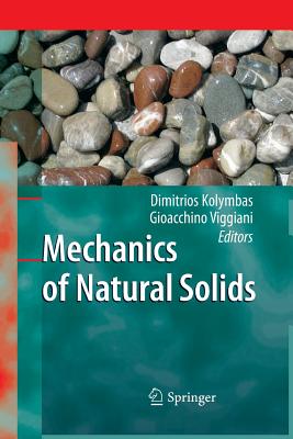 Mechanics of Natural Solids - Kolymbas, Dimitrios (Editor), and Viggiani, Gioacchino (Editor)