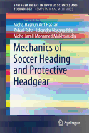 Mechanics of Soccer Heading and Protective Headgear