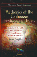 Mechanics of the Continuous Environment Issues: Dedicated to the 120th Birth Anniversary of Academician Nikoloz Muskhelishvili