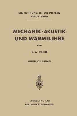 Mechanik ? Akustik und W?rmelehre - Pohl, Robert Wichard