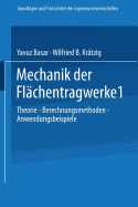 Mechanik Der Flchentragwerke: Theorie, Berechnungsmethoden, Anwendungsbeispiele