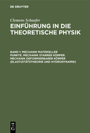 Mechanik materieller Punkte. Mechanik starrer Krper. Mechanik deformierbarer Krper (Elastizittstheorie und Hydrodynamik)