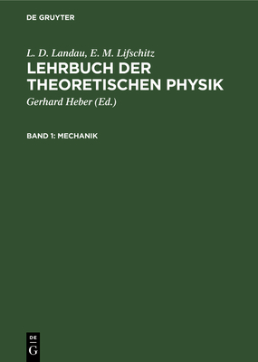 Mechanik - Landau, L D, and Lifschitz, E M, and Heber, Gerhard (Editor)