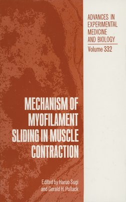 Mechanism of Myofilament Sliding in Muscle Contraction - Sugi, Haruo (Editor), and Pollack, Gerald H (Editor)