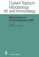Mechanisms in B-Cell Neoplasia 1988: Workshop at the National Cancer Institute, National Institutes of Health, Bethesda, MD, Usa, March 23-25, 1988