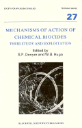 Mechanisms of Action of Chemical Biocides - Denyer, Stephen P (Editor), and Hugo, William B (Editor)
