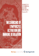 Mechanisms of Lymphocyte Activation and Immune Regulation