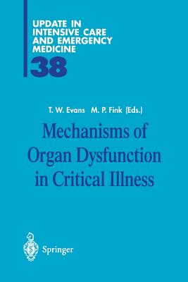 Mechanisms of Organ Dysfunction in Critical Illness - Evans, Timothy W (Editor), and Fink, Mitchell P, MD (Editor)