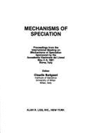 Mechanisms of Speciation: Proceedings from the International Meeting on Mechanisms of Speciation