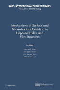 Mechanisms of Surface and Microstructure Evolution in Deposited Films and Film Structures: Volume 672