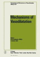 Mechanisms of Vasodilatation: Satellite Symposium to the 27th International Congress of Physiological Sciences, Wilrijk, July 10-12, 1977