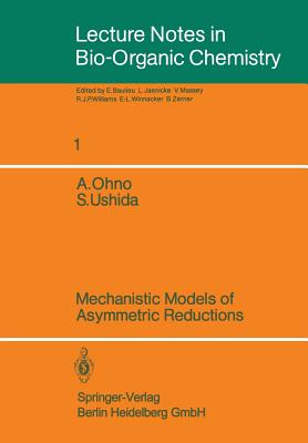 Mechanistic Models of Asymmetric Reductions - Ohno, Atsuyoshi, and Ushida, Satoshi