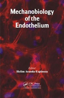 Mechanobiology of the Endothelium - Aranda-Espinoza, Helim (Editor)