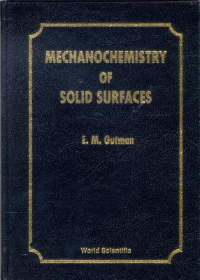 Mechanochemistry of Solid Surfaces - Gutman, Emmanuel M
