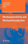 Mechanosensitivity and Mechanotransduction