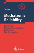 Mechatronic Reliability: Electric Failures, Mechanical-Electrical Coupling, Domain Switching, Mass-Flow Instabilities