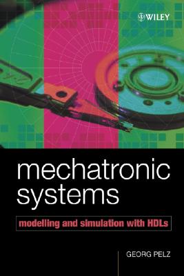 Mechatronic Systems: Modelling and Simulation with Hdls - Pelz, Georg
