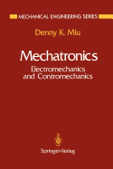 Mechatronics: Electromechanics and Contromechanics