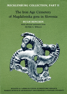 Mecklenburg Collection: The Iron Age Cemetery of Magdalenska gora in Slovenia Part II