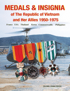 Medals and Insignia of the Republic of Vietnam and Her Allies 1950-1975