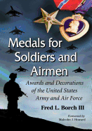 Medals for Soldiers and Airmen: Awards and Decorations of the United States Army and Air Force