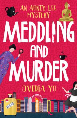 Meddling and Murder: An Aunty Lee Mystery - Yu, Ovidia