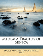 Medea: A Tragedy of Seneca