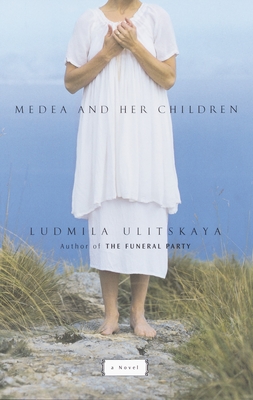Medea and Her Children - Ulitskaya, Ludmila