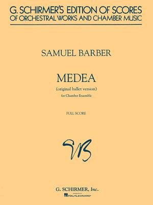 Medea - Chamber Orchestra: Full Score - Barber, S, and Barber, Samuel (Composer)