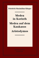 Medea in Korinth. Medea Auf Dem Kaukasos. Aristodymos