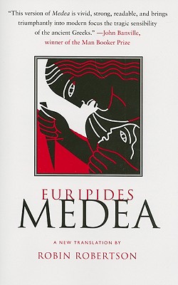 Medea - Euripides, and Robertson, Robin (Translated by)