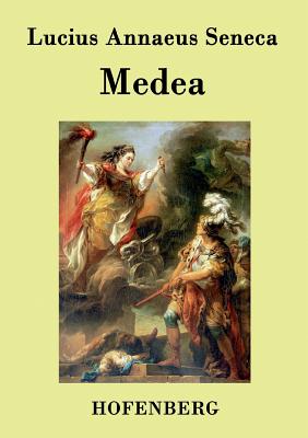 Medea - Lucius Annaeus Seneca