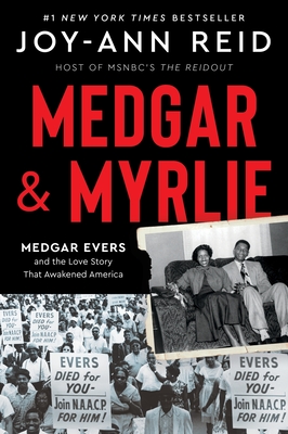 Medgar and Myrlie: Medgar Evers and the Love Story That Awakened America - Reid, Joy-Ann