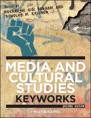 Media and Cultural Studies: Keyworks - Durham, Meenakshi Gigi (Editor), and Kellner, Douglas M. (Editor)