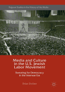 Media and Culture in the U.S. Jewish Labor Movement: Sweating for Democracy in the Interwar Era