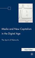 Media and New Capitalism in the Digital Age: The Spirit of Networks