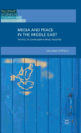 Media and Peace in the Middle East: The Role of Journalism in Israel-Palestine (2016)