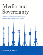 Media and Sovereignty: The Global Information Revolution and Its Challenge to State Power