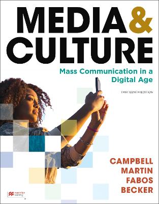 Media & Culture: An Introduction to Mass Communication - Campbell, Richard, and Martin, Christopher, and Fabos, Bettina