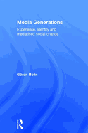 Media Generations: Experience, Identity and Mediatised Social Change